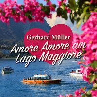 Gerhard Müller - Amore Amore am Lago Maggiore