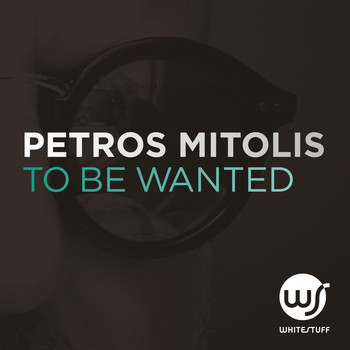 Petros Mitolis - To Be Wanted