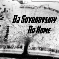 DJ Suvorovskiy - Non Home