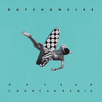 Dutch Uncles - Oh Yeah (C Duncan Remix)