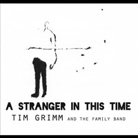Tim Grimm - A Stranger In This Time