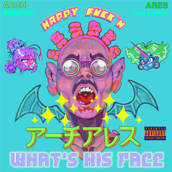 Arch Ares - Happy Fuck'n What's His Face