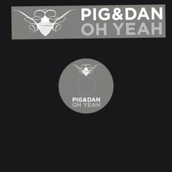 Pig & Dan - Oh Yeah