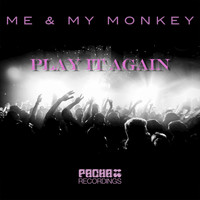 Me & My Monkey - Play It Again