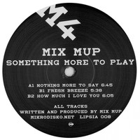 Mix Mup - Something More To Play