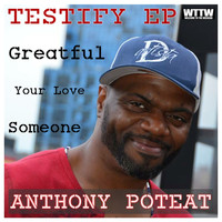 Anthony Poteat - Testify EP