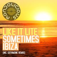 Like It Lite - Sometimes Ibiza
