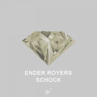 Ender Royers - SCHOCK