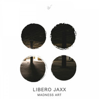 Libero Jaxx - MADNESS ART