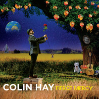 Colin Hay - Fierce Mercy (Deluxe Edition)