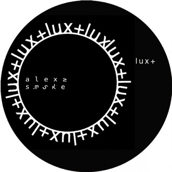 Alex Smoke - Lux+ EP