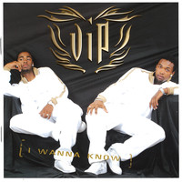 VIP - I Wanna Know