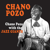 Chano Pozo - Chano Pozo with the Jazz Giants
