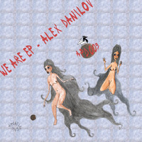 Alex Danilov - We Are EP