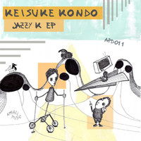 Keisuke Kondo - Jazzy K Ep