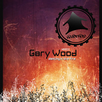 Gary Wood - Dancing In The Fire