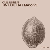 Tin Foil Hat Massive - Civil Unrest