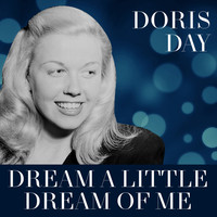 Doris Day with Orchestra & Vocal Quartet - Dream A Little Dream Of Me