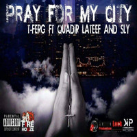 Quadir Lateef - Pray for My City (feat. Quadir Lateef & Sly)