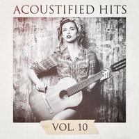 Acoustic Covers - Acoustified Hits, Vol. 10