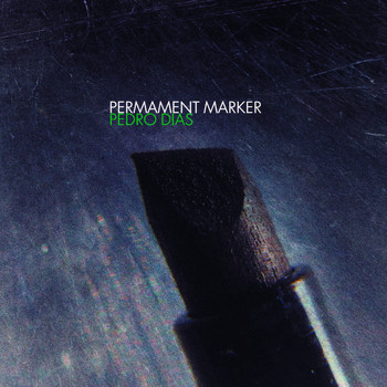 Pedro Dias - Permament Marker