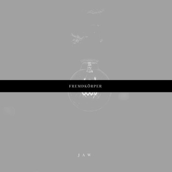 Jaw - Fremdkörper (Explicit)