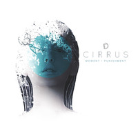 Cirrus - Moment / Punishment
