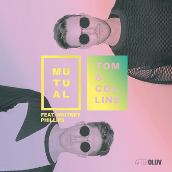 Tom & Collins - Mutual (Radio Edit)