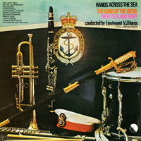 The Band Of The Royal New Zealand Navy - Hands Across The Sea