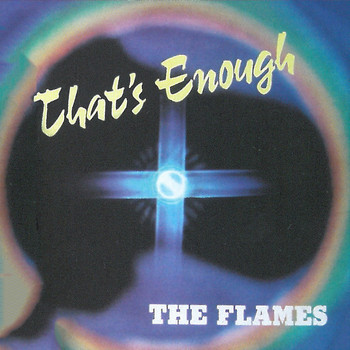 The Flames - That's Enough