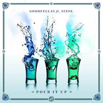 Goodfellas - Pour It Up