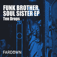 Ten Drops - Funk Brother, Soul Sister EP