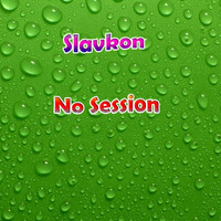 Slavkon - No Session