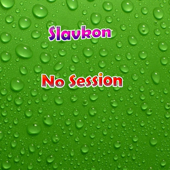 Slavkon - No Session