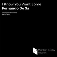 Fernando de Sa - I Know You Want Some