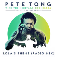 Pete Tong, The Heritage Orchestra, Jules Buckley - Lola's Theme (Radio Mix)