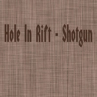 Hole In Rift - Shotgun