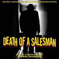 Alex North - Death of a Salesman (Music from the Broadway Production)
