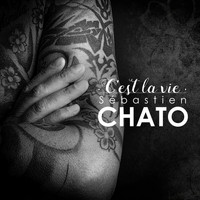 Sébastien El Chato - C'est la vie