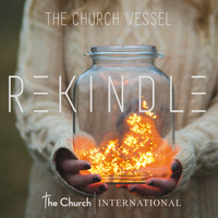 The Church Vessel - Rekindle