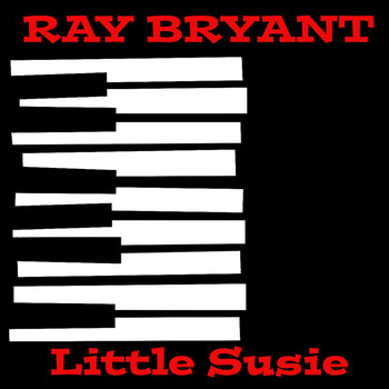 Ray Bryant - Ray Bryant: Little Susie