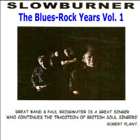 Slowburner - The Blues-Rock Years Vol. 1