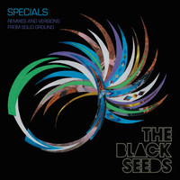The Black Seeds - Specials: Remixes and Versions from Solid Ground