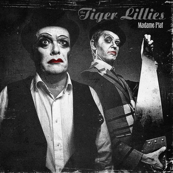The Tiger Lillies - Madame Piaf