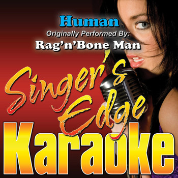 Singer's Edge Karaoke - Human (Originally Performed by Rag'n'bone Man) [Karaoke Version]