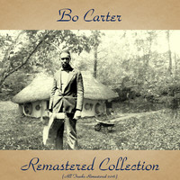 Bo Carter - Remastered Collection (All Tracks Remastered 2016)