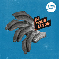 Life - In Your Hands (Explicit)