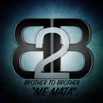 Brother to Brother - Me Mata