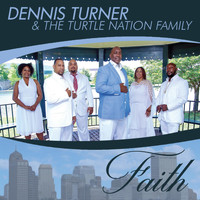 Dennis Turner and the Turtle Nation Family - Faith