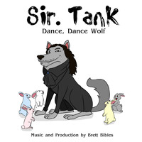 Sir. Tank, Mikhail Tank & Brett Bibles - Dance, Dance Wolf